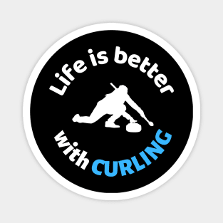 Life is better with curling Magnet